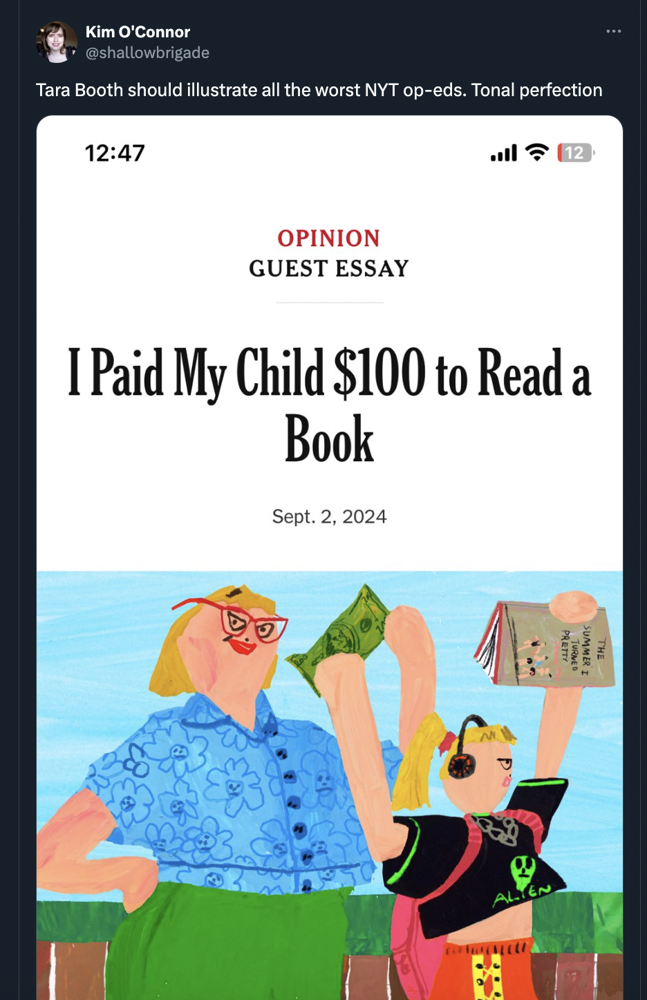 illustration - Kim O'Connor Tara Booth should illustrate all the worst Nyt opeds. Tonal perfection Opinion ll12 Guest Essay I Paid My Child $100 to Read a Book Sept. 2, 2024